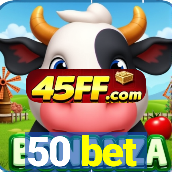 50 bet